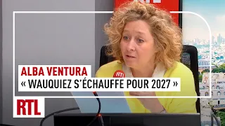 Alba Ventura : "Laurent Wauquiez s’échauffe pour 2027"