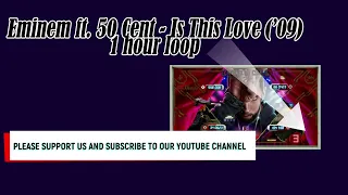 Eminem ft. 50 Cent - Is This Love (’09) - 1 hour music