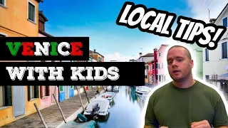 Tips for Traveling to Venice Italy With Kids (FROM A LOCAL)