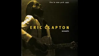 Eric Clapton - Acoustic: Live in New York (1992) - Bootleg Album