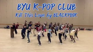 Kill This Love - BLACKPINK // BYU K-Pop Club taught by Savanah