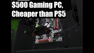 $500 Gaming Pc build, Cheaper than PS5, Probably... | Pc Building Simulator