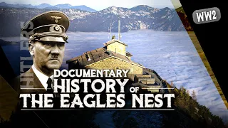 History of HITLERS EAGLES NEST - Documentary about the "Project Kehlstein" on Obersalzberg - Germany