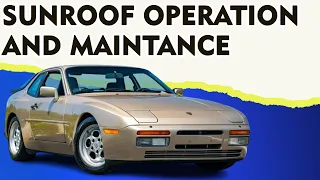 Porsche 944 Turbo Sunroof Operation and Maintenance (1986 - 1989)