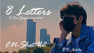 : ̗̀➛ 『 ✎ ᴛʀᴀɪʟᴇʀ • 』 8 Letters || Sim Jaeyun one-shot
