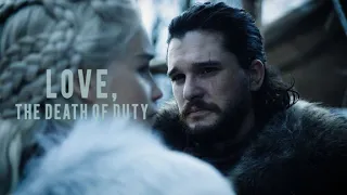 Jon & Daenerys // Love, the death of duty