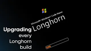 Upgrading every Windows Longhorn (pre-reset) build (Longhorn 3683 - Longhorn 4093)