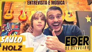 SAULO HOLZ E EDER DE OLIVEIRA (ENTREVISTA E MÚSICA)