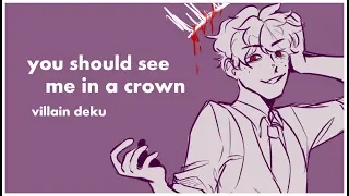 you should see me in a crown // villain deku // bnha animatic