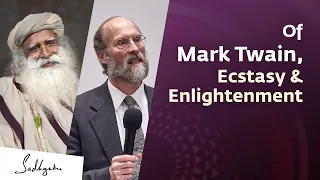 Of Mark Twain, Ecstasy & Enlightenment Author George Hammond with Sadhguru | Shemaroo Spiritual Life