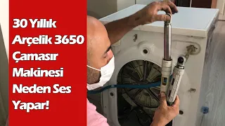 Arçelik Çamaşır Makinesi 3650 Neden Ses Yapar! 30 Yıllık Makine ve İlk Arızası #arçelik