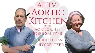 AHTV Aortic Kitchen with Chef Robb and Mindy Seltzer | Meal planning and prep