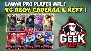 Exciting Match Against Pro Player GEEK FAM! Vs Aboy, Caderaa & Reyy!