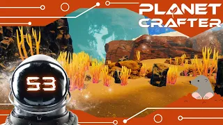 Planet Crafter #53