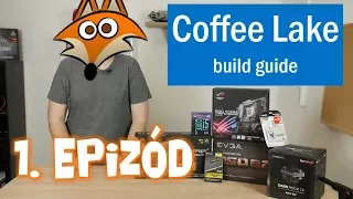 GAMER PC építés lépésről-lépésre @Szerintem - 1. rész [Alaplap, processzor, RAM] - Coffee Lake b.g.