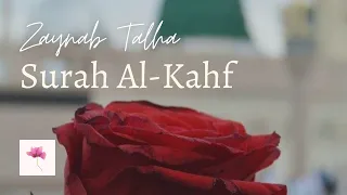 Surah Al-Kahf (Cave) - Full - Zaynab Talha Female reciter Beautiful voice [WOMEN ONLY]