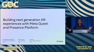 Build Next Generation XR Experiences with Meta Quest and Presence Platform