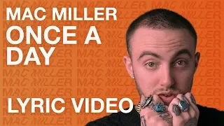 Mac Miller - Once A Day (LYRICS)