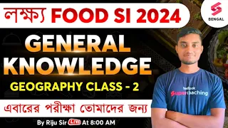 Food SI 2024 General Knowledge | Geography Classes 2 | Food SI GK Classes 2024 | By Riju Sir