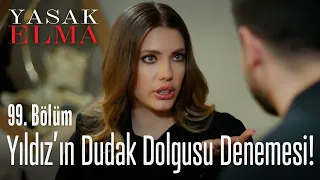 Yıldız'ın dudak dolgusu denemesi - Yasak Elma 99. Bölüm