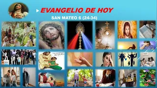 EL EVANGELIO DE HOY CATOLICO 18-06-2022 SAN MATEO 6(24-34)