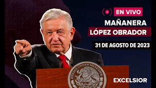 🔴 EN VIVO Mañanera de López Obrador, 31 de agosto de 2023