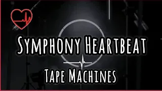 Symphony Heartbeat ~ Tape Machines | Lyrics | Lyric Video #symphonyheartbeat #lyricvideo