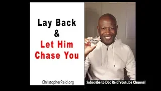 Lay Back and Let Him Chase You