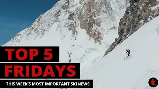 Top 5 Fridays Ski Industry News - Episode 139 - July 28, 2023