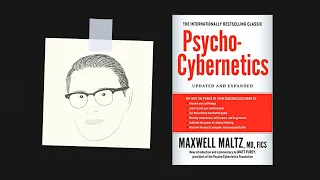 PSYCHO-CYBERNETICS by Maxwell Maltz | Core Message