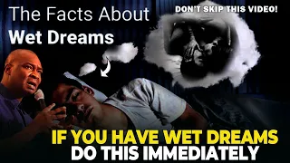 IF YOU HAVE WET DREAMS DO THIS IMMEDIATELY | APOSTLE JOSHUA SELMAN