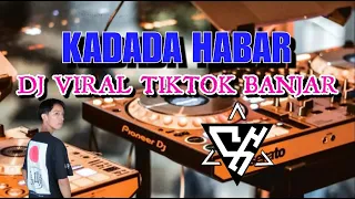 DJ VIRAL TIKTOK BANJAR KADADA HABAR TERBARU 2021