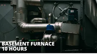 Basement Furnace 10 Hours