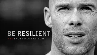 BE RESILIENT - Powerful Motivational Speech