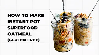 How to Make Superfood Instant Pot Oatmeal