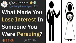 What Made You Suddenly Lose Interest In Your Crush? (r/AskReddit)