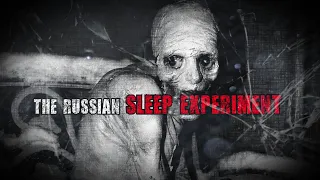 "The Russian Sleep Experiment" Creepypasta