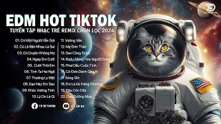 Nhạc EDM REMIX 2024, EDM HOT TIKTOK - Nhạc Trẻ Remix 2024 Hay Nhất, Có Một Người Vẫn Đợi,...