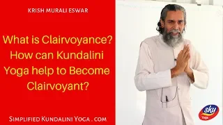 What is Clairvoyance? How can Kundalini Yoga help to Become Clairvoyant?