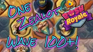 Rush Royale - ONE ZEALOT TO WAVE 100+!?