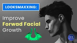 Looksmaxxing Guide: How To Improve Forward Facial Growth (blackpill analysis)