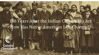 100 Years After the Indian Citizenship Act, How Has Native American Life Changed?