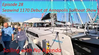 Episode 28 - Seawind 1170 Debut at Annapolis Sailboat Show
