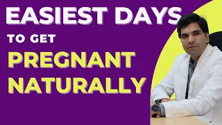 Easiest Days To Get Pregnant Naturally