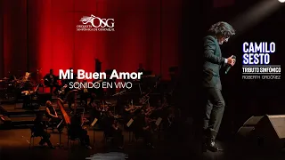 Camilo Sesto - Tributo Sinfónico / Mi buen Amor (Sonido en vivo)