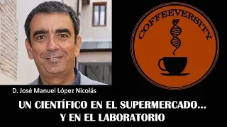 José Manuel López Nicolás - Un científico en el supermercado...y en el laboratorio (30/10/2019)
