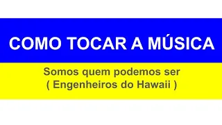 Aprenda a música Somos Quem Podemos Ser no violão.