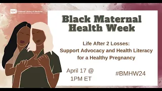 Life After 2 Losses: Support Advocacy and Health Literacy for a Healthy Pregnancy (April 17, 2024)