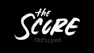 The Score - Legend Stripped (audio)