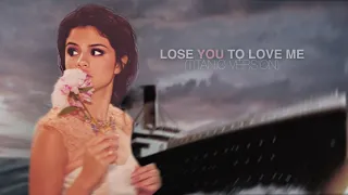 Selena Gomez – Lose You To Love Me (Titanic Version)